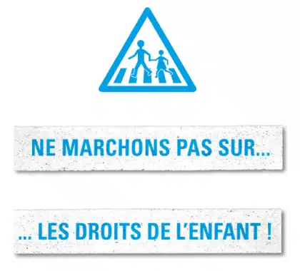 Ne marchons pas sur les droits de l'enfant !